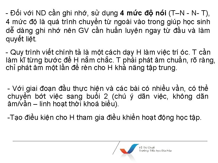 - Đối với ND cần ghi nhớ, sử dụng 4 mức độ nói (T–N