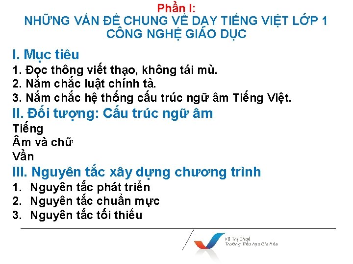 Phần I: NHỮNG VẤN ĐỀ CHUNG VỀ DẠY TIẾNG VIỆT LỚP 1 CÔNG NGHỆ