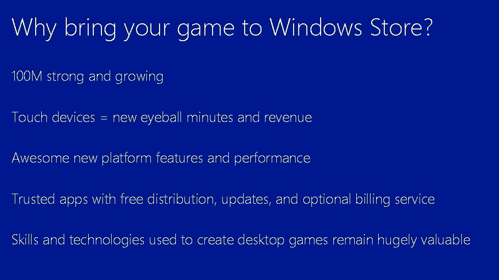 Why bring your game to Windows Store? 100 M strong and growing Touch devices