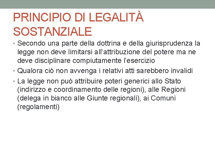 PRINCIPIO DI LEGALITÀ SOSTANZIALE • Secondo una parte della dottrina e della giurisprudenza la