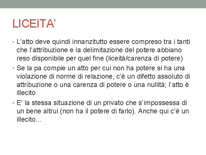 LICEITA’ • L’atto deve quindi innanzitutto essere compreso tra i tanti che l’attribuzione e