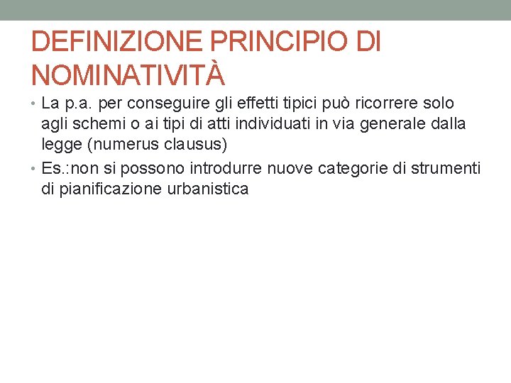 DEFINIZIONE PRINCIPIO DI NOMINATIVITÀ • La p. a. per conseguire gli effetti tipici può