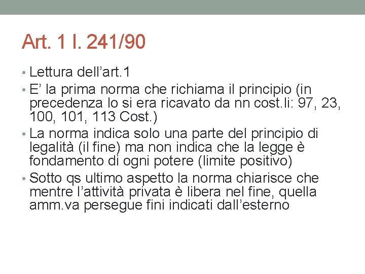 Art. 1 l. 241/90 • Lettura dell’art. 1 • E’ la prima norma che