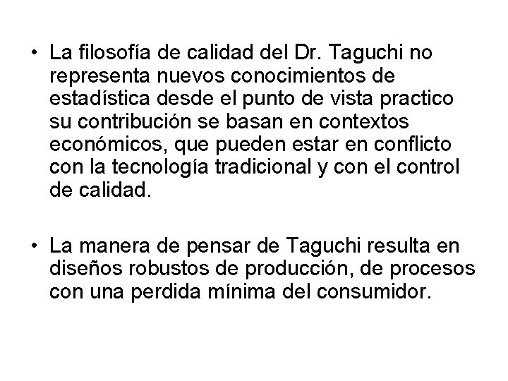  • La filosofía de calidad del Dr. Taguchi no representa nuevos conocimientos de