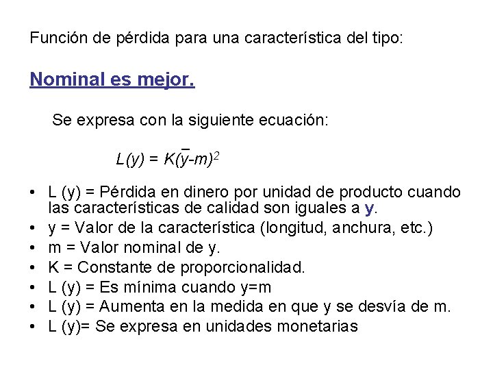 Función de pérdida para una característica del tipo: Nominal es mejor. Se expresa con