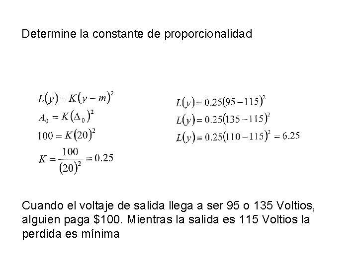 Determine la constante de proporcionalidad Cuando el voltaje de salida llega a ser 95