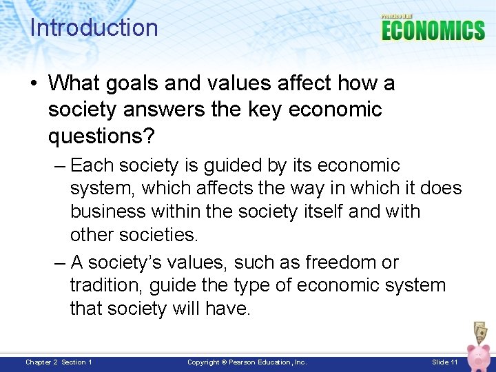 Introduction • What goals and values affect how a society answers the key economic
