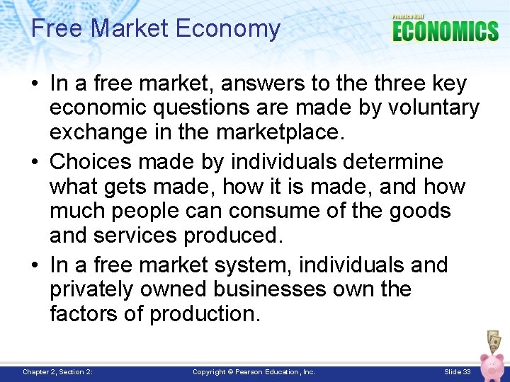 Free Market Economy • In a free market, answers to the three key economic