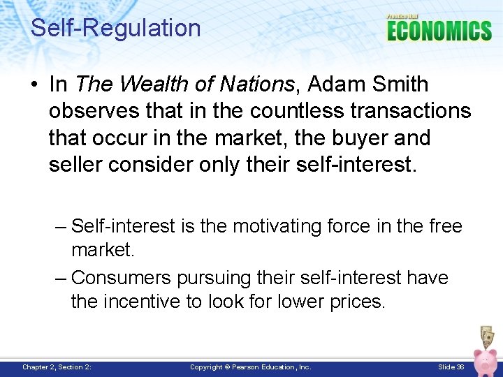 Self-Regulation • In The Wealth of Nations, Adam Smith observes that in the countless