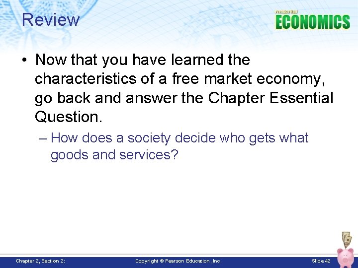 Review • Now that you have learned the characteristics of a free market economy,