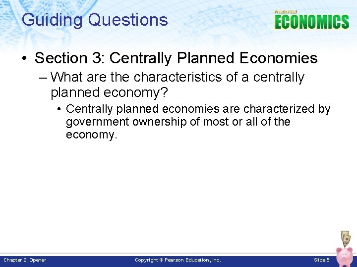 Guiding Questions • Section 3: Centrally Planned Economies – What are the characteristics of