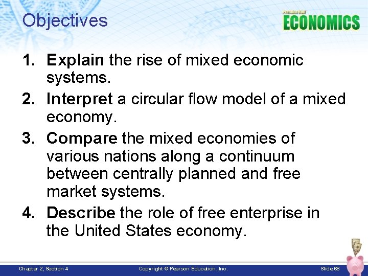 Objectives 1. Explain the rise of mixed economic systems. 2. Interpret a circular flow
