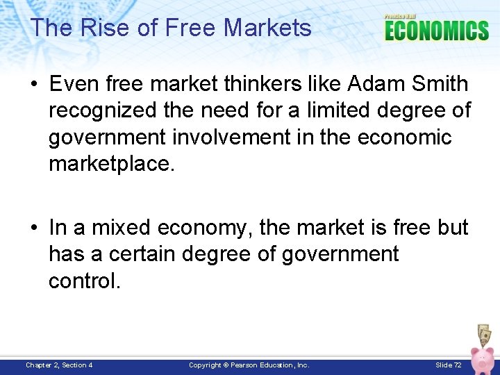 The Rise of Free Markets • Even free market thinkers like Adam Smith recognized