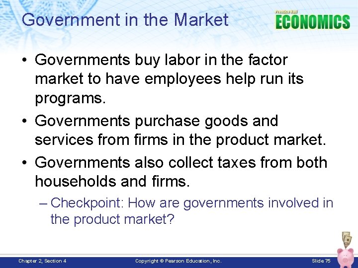 Government in the Market • Governments buy labor in the factor market to have