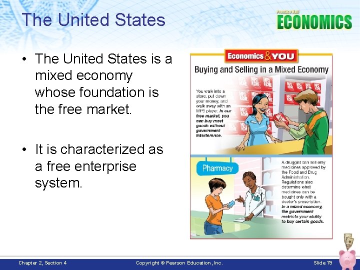 The United States • The United States is a mixed economy whose foundation is
