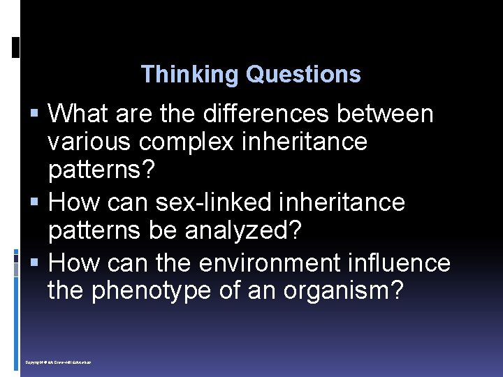Thinking Questions What are the differences between various complex inheritance patterns? How can sex-linked