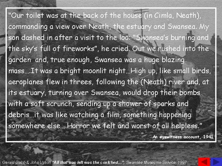 “Our toilet was at the back of the house (in Cimla, Neath), commanding a