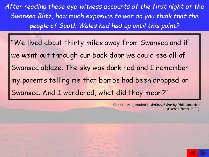 After reading these eye-witness accounts of the first night of the Swansea Blitz, how