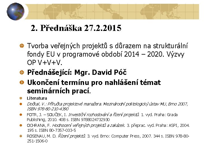 2. Přednáška 27. 2. 2015 Tvorba veřejných projektů s důrazem na strukturální fondy EU