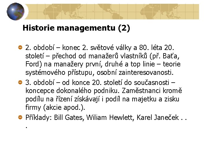 Historie managementu (2) 2. období – konec 2. světové války a 80. léta 20.