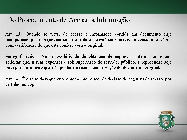 Do Procedimento de Acesso à Informação Art. 13. Quando se tratar de acesso à Do Procedimento de Acesso à Informação Art. 13. Quando se tratar de acesso à