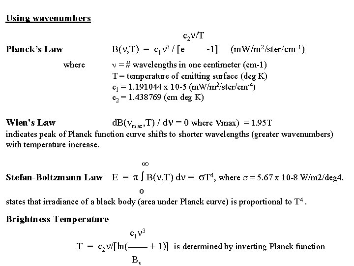 Using wavenumbers Planck’s Law where Wien's Law c 2 /T B( , T) =