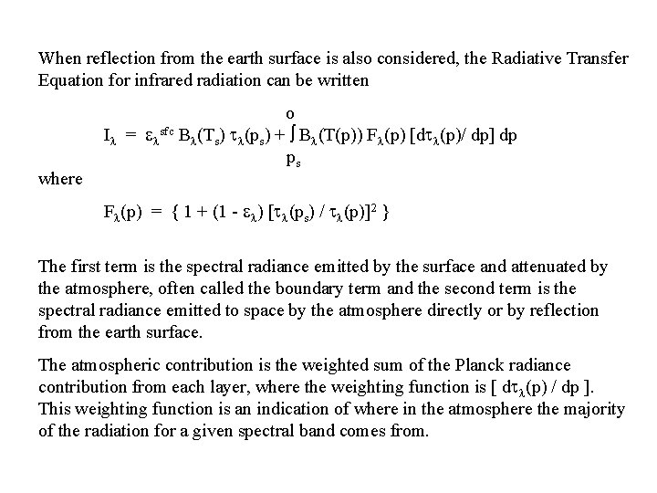 When reflection from the earth surface is also considered, the Radiative Transfer Equation for