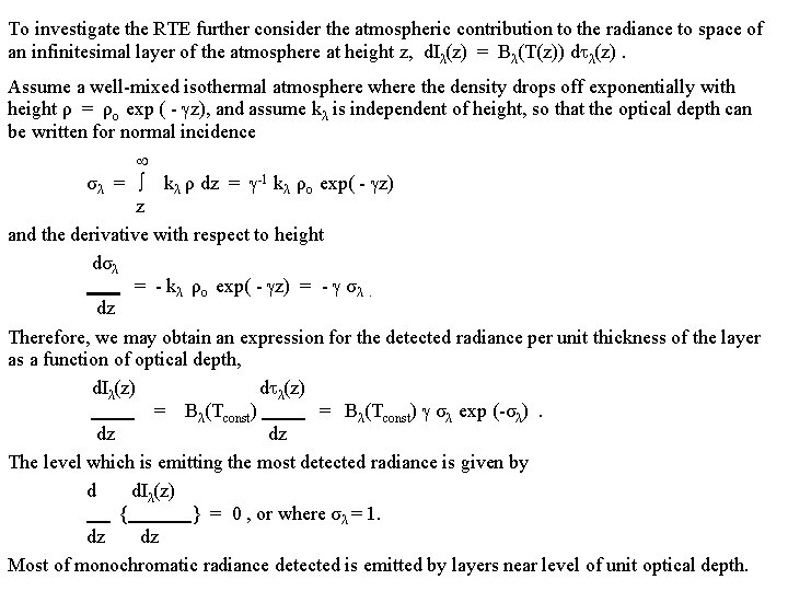 To investigate the RTE further consider the atmospheric contribution to the radiance to space