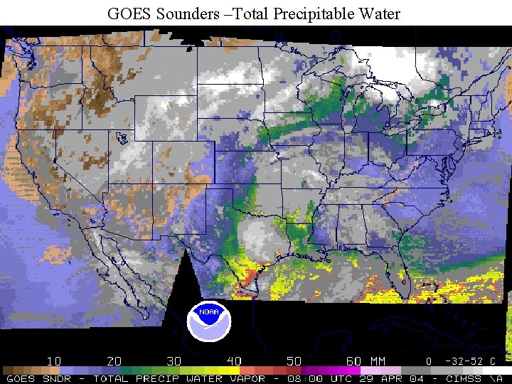 GOES Sounders –Total Precipitable Water 