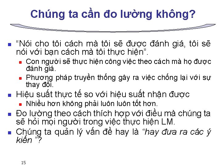 Chúng ta cần đo lường không? n “Nói cho tôi cách mà tôi sẽ