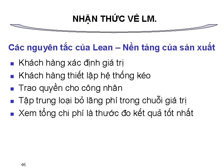 NHẬN THỨC VỀ LM. Các nguyên tắc của Lean – Nền tảng của sản