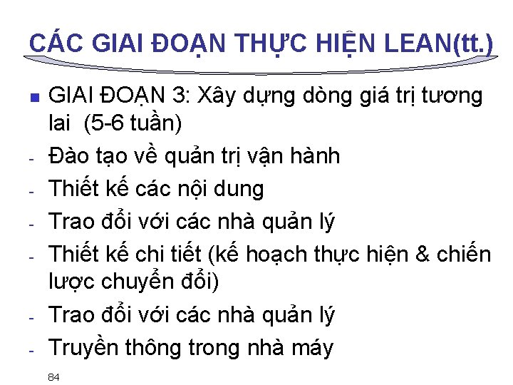 CÁC GIAI ĐOẠN THỰC HIỆN LEAN(tt. ) n - - GIAI ĐOẠN 3: Xây