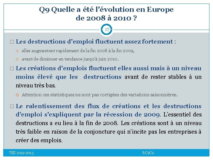 Q 9 Quelle a été l’évolution en Europe de 2008 à 2010 ? 17