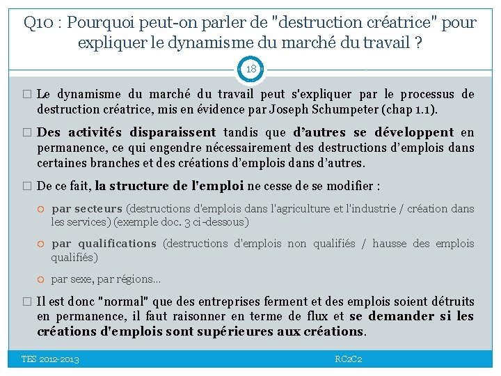 Q 10 : Pourquoi peut-on parler de "destruction créatrice" pour expliquer le dynamisme du