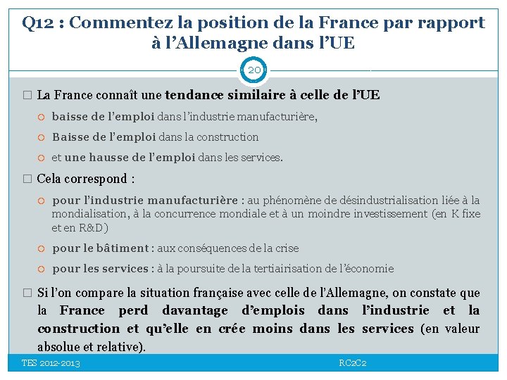 Q 12 : Commentez la position de la France par rapport à l’Allemagne dans