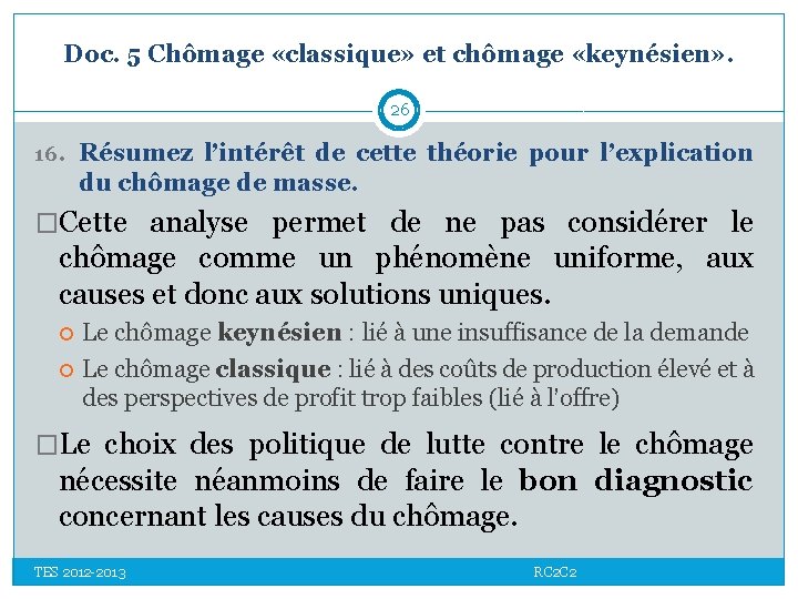 Doc. 5 Chômage «classique» et chômage «keynésien» . 26 16. Résumez l’intérêt de cette