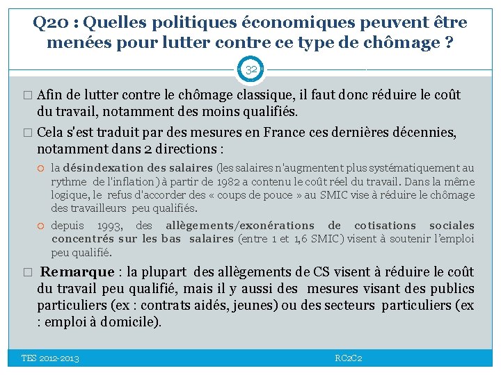 Q 20 : Quelles politiques économiques peuvent être menées pour lutter contre ce type