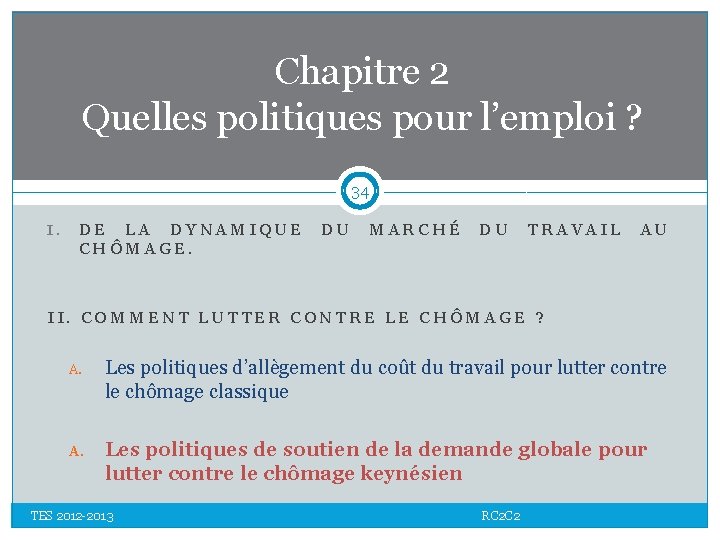 Chapitre 2 Quelles politiques pour l’emploi ? 34 I. DE LA DYNAMIQUE DU MARCHÉ