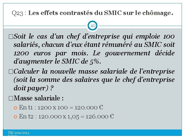 Q 23 : Les effets contrastés du SMIC sur le chômage. 40 �Soit le