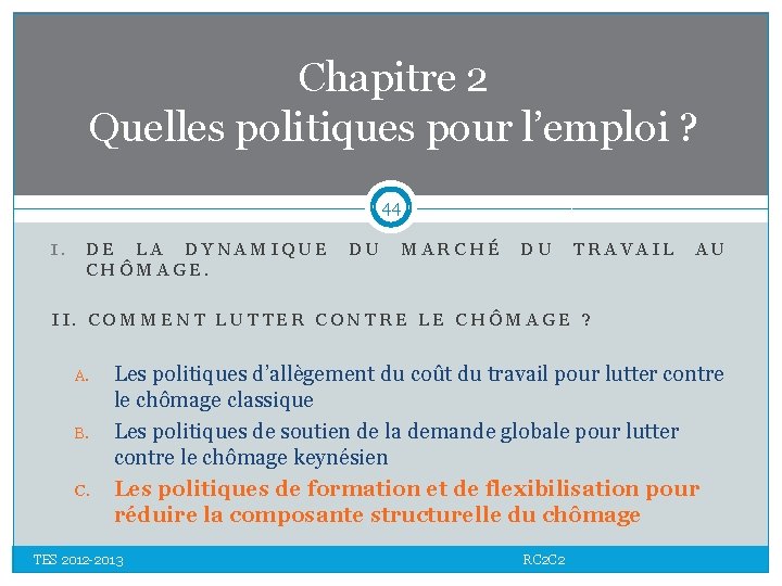 Chapitre 2 Quelles politiques pour l’emploi ? 44 I. DE LA DYNAMIQUE DU MARCHÉ