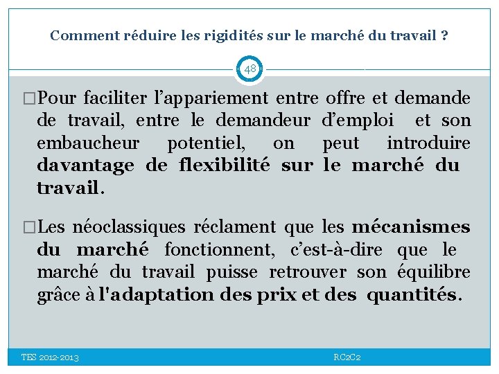 Comment réduire les rigidités sur le marché du travail ? 48 �Pour faciliter l’appariement