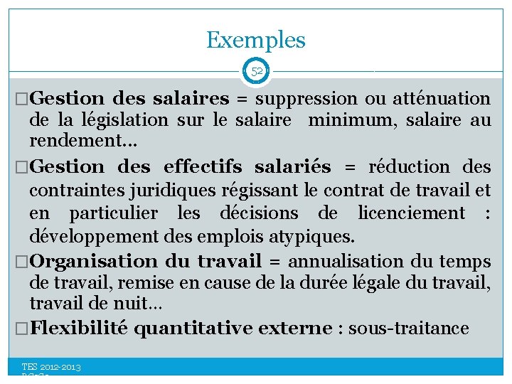 Exemples 52 �Gestion des salaires = suppression ou atténuation de la législation sur le