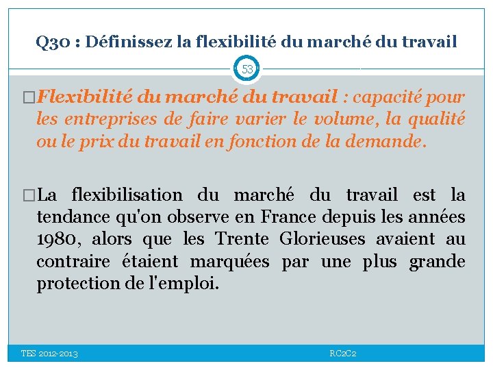 Q 30 : Définissez la flexibilité du marché du travail 53 �Flexibilité du marché