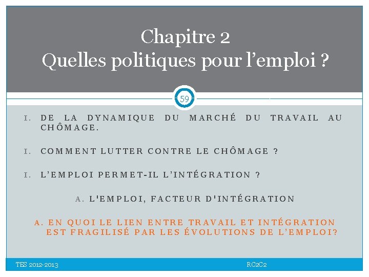 Chapitre 2 Quelles politiques pour l’emploi ? 59 I. DE LA DYNAMIQUE DU MARCHÉ