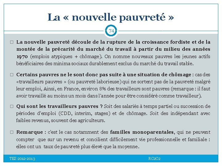 La « nouvelle pauvreté » 74 � La nouvelle pauvreté découle de la rupture