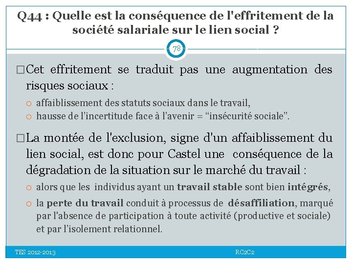 Q 44 : Quelle est la conséquence de l'effritement de la société salariale sur