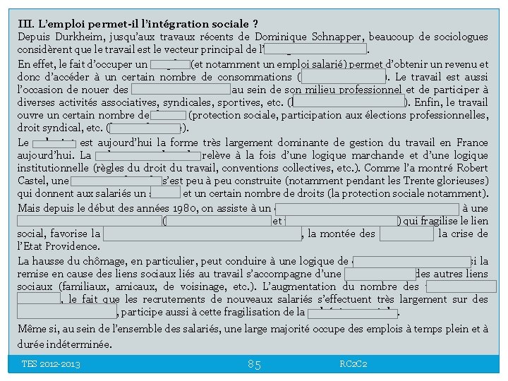 III. L’emploi permet-il l’intégration sociale ? Depuis Durkheim, jusqu’aux travaux récents de Dominique Schnapper,