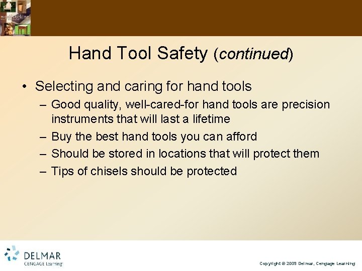 Hand Tool Safety (continued) • Selecting and caring for hand tools – Good quality,