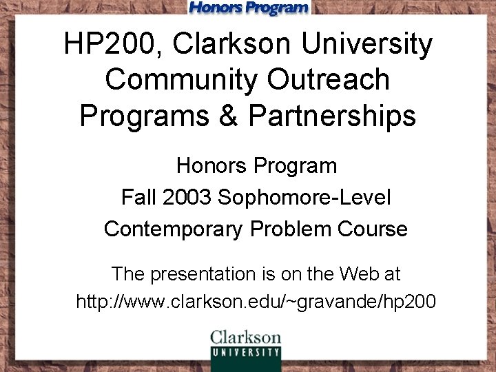 HP 200, Clarkson University Community Outreach Programs & Partnerships Honors Program Fall 2003 Sophomore-Level