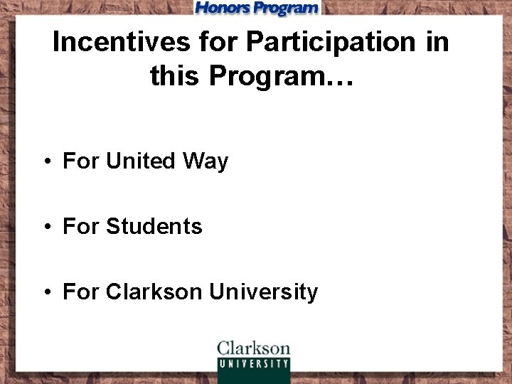 Incentives for Participation in this Program… • For United Way • For Students •